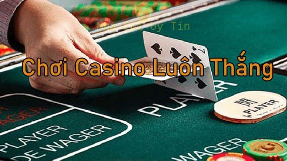 cách chơi casino luôn thắng